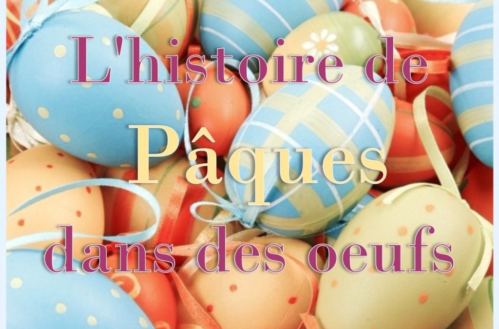 L’histoire de Pâques dans des oeufs